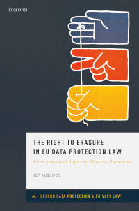 Cover image: The Right to Erasure in EU Data Protection Law 9780198847977