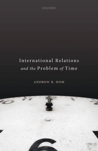 Cover image: International Relations and the Problem of Time 9780198850014