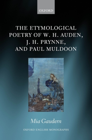 Imagen de portada: The Etymological Poetry of W. H. Auden, J. H. Prynne, and Paul Muldoon 9780192590992