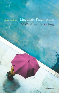 Cover image: Linguistic Pragmatism and Weather Reporting 9780198851134