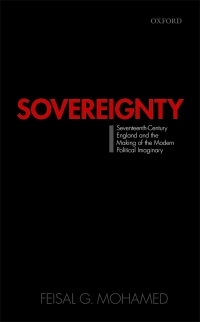 Cover image: Sovereignty: Seventeenth-Century England and the Making of the Modern Political Imaginary 1st edition 9780198852131