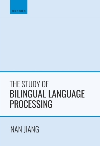 Imagen de portada: The Study of Bilingual Language Processing 9780198852384