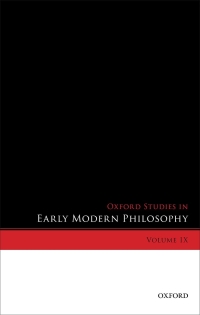 Cover image: Oxford Studies in Early Modern Philosophy, Volume IX 1st edition 9780198852452