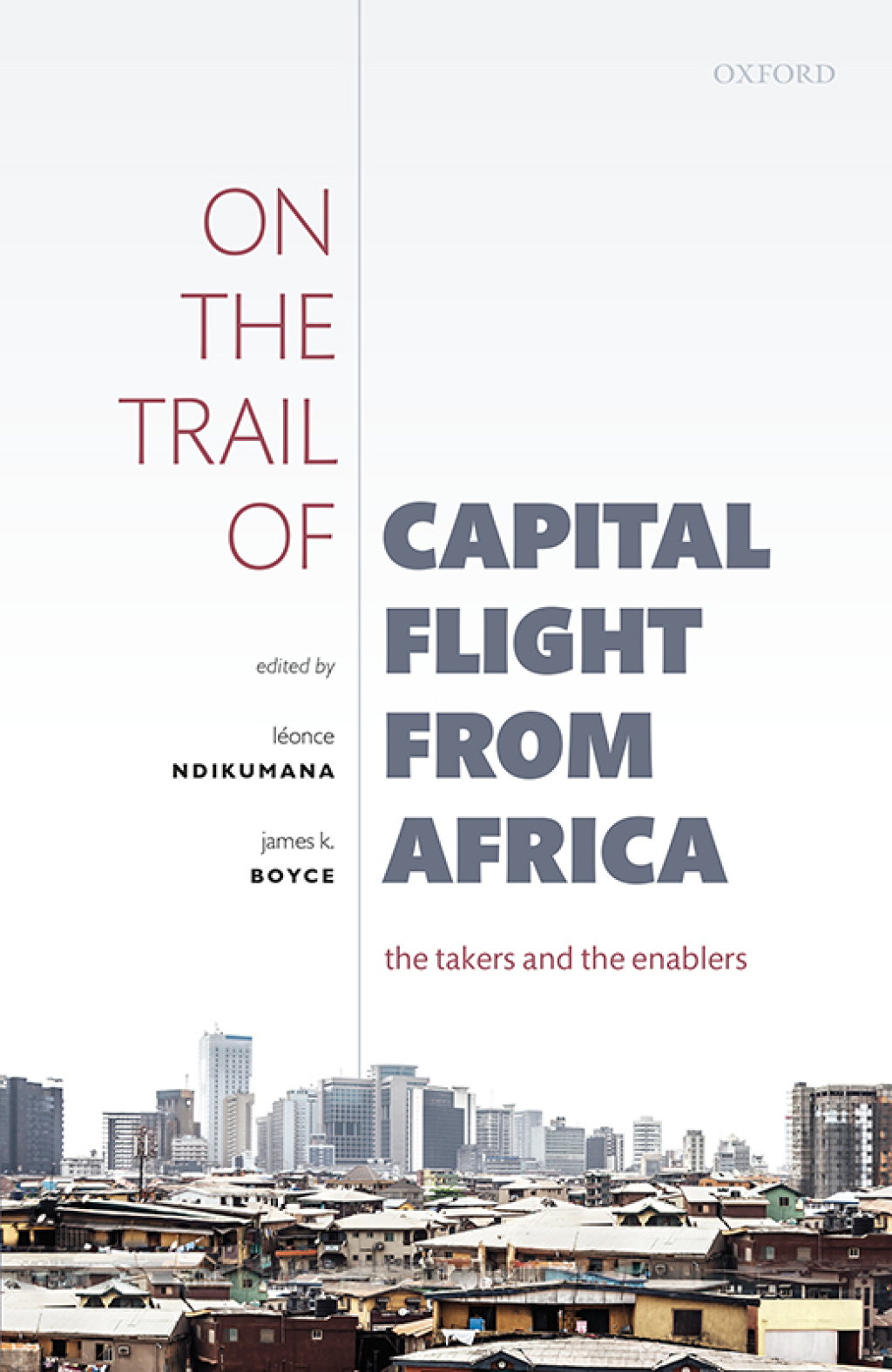 On the Trail of Capital Flight from Africa The Takers and the Enablers