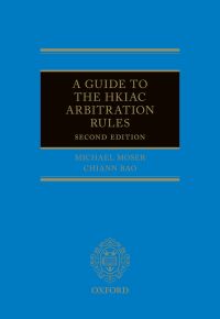 Cover image: A Guide to the HKIAC Arbitration Rules 2nd edition 9780198853169