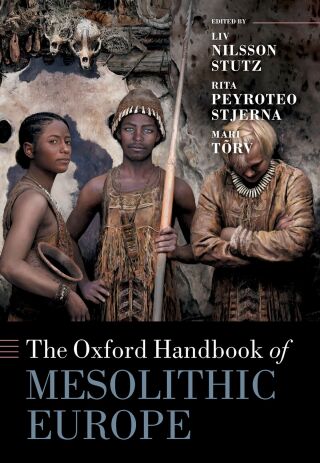 Cover image: The Oxford Handbook of Mesolithic Europe 1st edition 9780198853657
