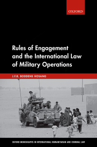 Cover image: Rules of Engagement and the International Law of Military Operations 9780198853886