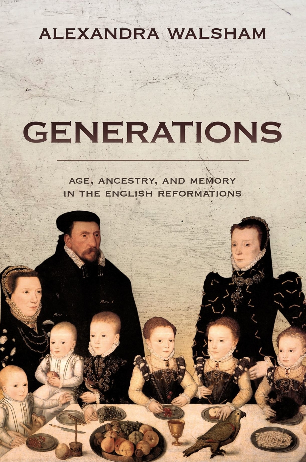 Generations Age, Ancestry, and Memory in the English Reformations