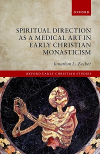 Omslagafbeelding: Spiritual Direction as a Medical Art in Early Christian Monasticism 9780198854135