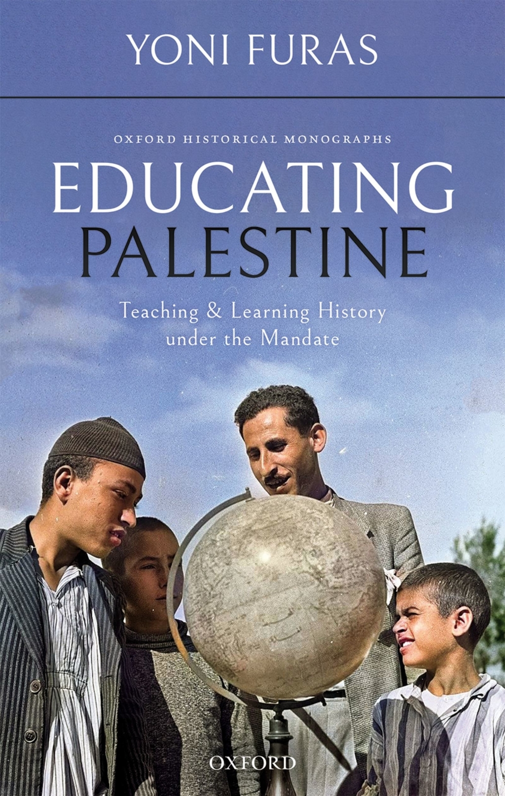 Educating Palestine Teaching and Learning History under the Mandate
