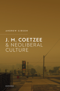 صورة الغلاف: J.M. Coetzee and Neoliberal Culture 9780198857914