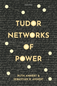 Cover image: Tudor Networks of Power 9780198858973