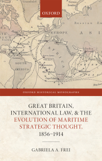 صورة الغلاف: Great Britain, International Law, and the Evolution of Maritime Strategic Thought, 1856–1914 1st edition 9780198859932