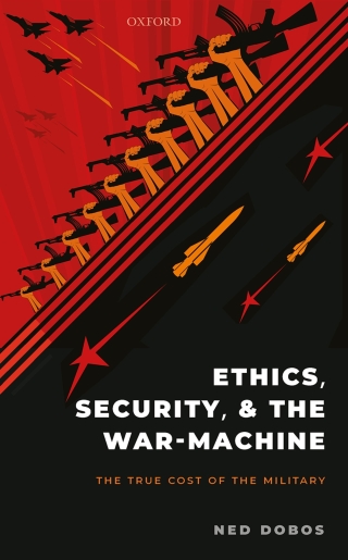 Cover image: Ethics, Security, and the War Machine 9780198860518