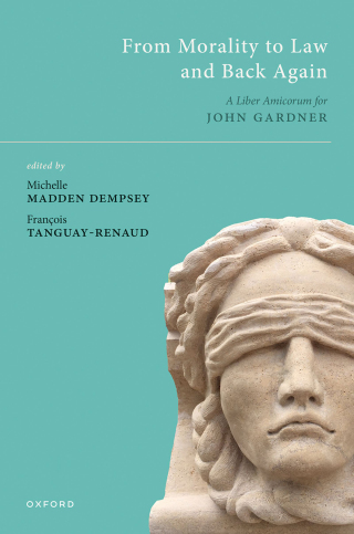 Cover image: From Morality to Law & Back Again: Liber Amicorum for John Gardner 9780198860594