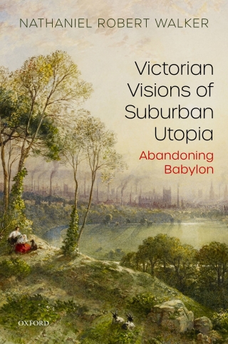 Cover image: Victorian Visions of Suburban Utopia 1st edition 9780198861447