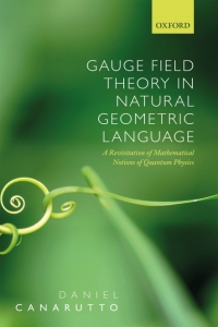 Cover image: Gauge Field Theory in Natural Geometric Language 9780198861492