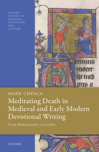 Cover image: Meditating Death in Medieval and Early Modern Devotional Writing 9780192606556