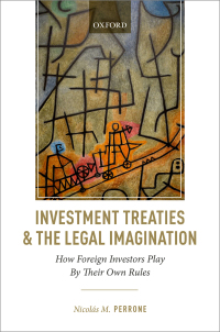 Cover image: Investment Treaties and the Legal Imagination 9780192606747