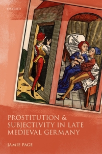 Imagen de portada: Prostitution and Subjectivity in Late Medieval Germany 9780192607560