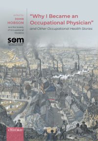 Titelbild: "Why I Became an Occupational Physician" and Other Occupational Health Stories 1st edition 9780198862543