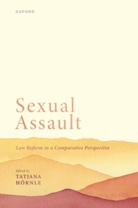 Cover image: Sexual Assault: Law Reform in a Comparative Perspective 9780198863397