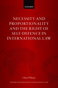 Cover image: Necessity and Proportionality and the Right of Self-Defence in International Law 9780198863403