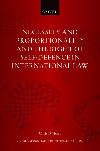 表紙画像: Necessity and Proportionality and the Right of Self-Defence in International Law 9780198863403