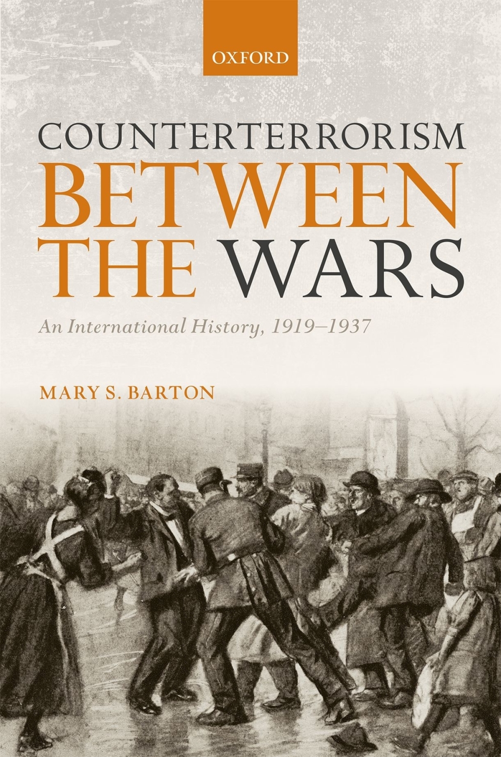 Counterterrorism Between the Wars An International History, 1919-1937