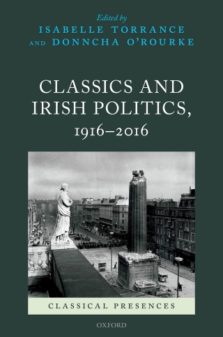 Imagen de portada: Classics and Irish Politics, 1916-2016 1st edition 9780198864486
