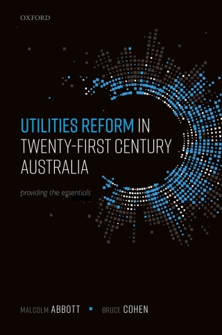 Cover image: Utilities Reform in Twenty-First Century Australia 9780192634245