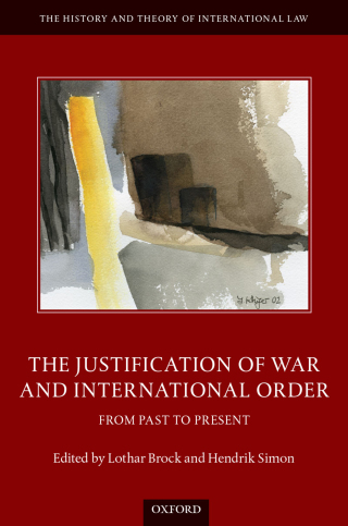 Cover image: The Justification of War and International Order 9780192634627