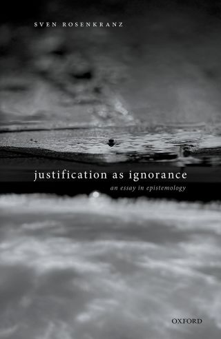 Cover image: Justification as Ignorance 9780198865636