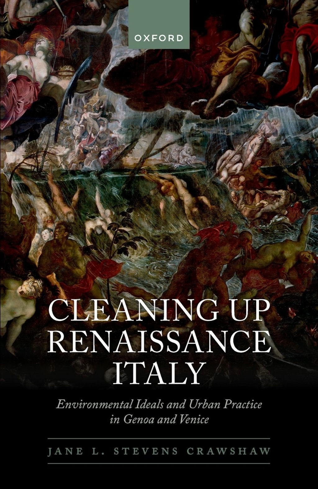 Cleaning Up Renaissance Italy Environmental Ideals and Urban Practice in Genoa and Venice