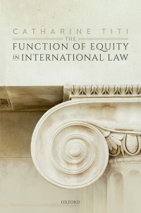 Titelbild: The Function of Equity in International Law 9780198868002
