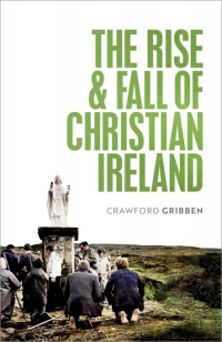 Titelbild: The Rise and Fall of Christian Ireland 9780198868187