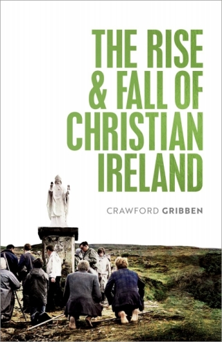 Immagine di copertina: The Rise and Fall of Christian Ireland 9780198868187