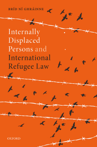 Cover image: Internally Displaced Persons and International Refugee Law 9780198868446