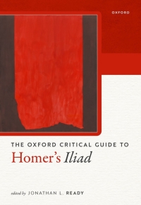 Imagen de portada: Oxford Critical Guide to Homer's Iliad 1st edition 9780192642622