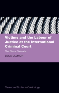 Cover image: Victims and the Labour of Justice at the International Criminal Court 1st edition 9780198870258