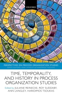 Omslagafbeelding: Time, Temporality, and History in Process Organization Studies 1st edition 9780198870715