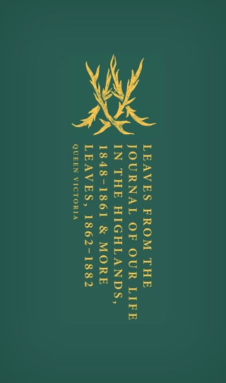 Cover image: Leaves from the Journal of Our Life in the Highlands, 1848-1861 & More Leaves, 1862-1882 1st edition 9780192893864