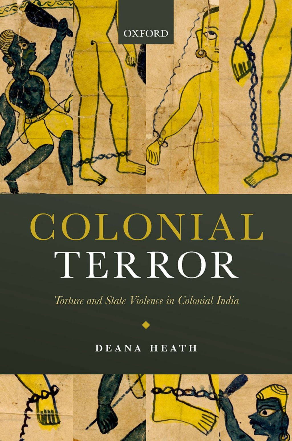 Colonial Terror Torture and State Violence in Colonial India