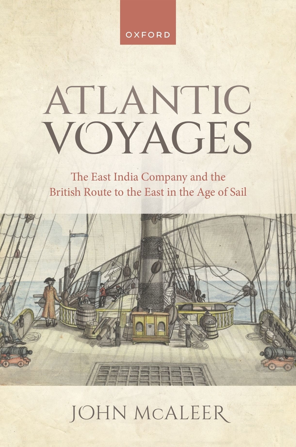 Atlantic Voyages The East India Company and the British Route to the East in the Age of Sail