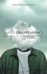 Cover image: Queer Disappearance in Modern and Contemporary Fiction 9780192896339