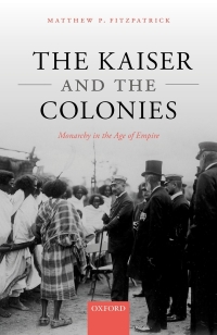 Cover image: The Kaiser and the Colonies 9780192651204