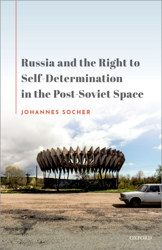 Immagine di copertina: Russia and the Right to Self-Determination in the Post-Soviet Space 9780192651716