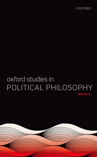 Cover image: Oxford Studies in Political Philosophy Volume 7 9780192897480