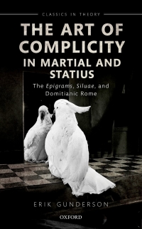 Imagen de portada: The Art of Complicity in Martial and Statius 9780192898111