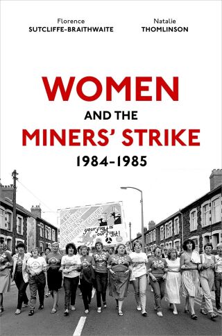 Cover image: Women and the Miners' Strike, 1984-1985 1st edition 9780192843098